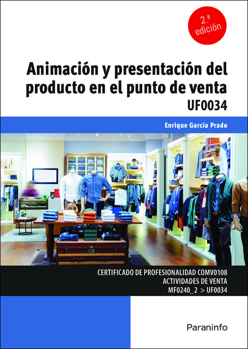 (2 ED) CP - ANIMACION Y PRESENTACION DEL PRODUCTO EN EL PUNTO DE VENTA - UF0034
