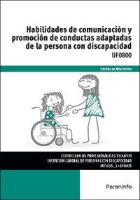 cp - habilidades de comunicacion y promocion de conductas adaptadas de la persona con discapacidad - uf0800 - servicios socioculturales y a la comunidad - Cristina De Alba Galvan