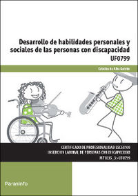 CP - DESARROLLO DE HABILIDADES PERSONALES Y SOCIALES DE LAS PERSONAS CON DISCAPACIDAD - UF0799 - SERVICIOS SOCIOCULTURALES Y A LA COMUNIDAD