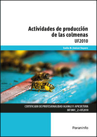 CP - ACTIVIDADES DE PRODUCCION DE LAS COLMENAS - UF2010 - AGRARIA