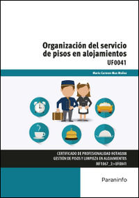 CP - ORGANIZACION DEL SERVICIO DE PISOS EN ALOJAMIENTOS - UF0041 - HOSTELERIA Y TURISMO