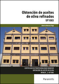 CP - OBTENCION DE ACEITES DE OLIVA REFINADOS - UF1085 - INDUSTRIAS ALIMENTARIAS