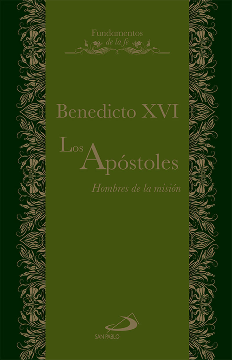 los apostoles - hombres de la mision - Benedicto Xvi