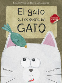 El gato que no queria ser gato - Cesar Lillo Gil / Covadonga Riesgo (il. )