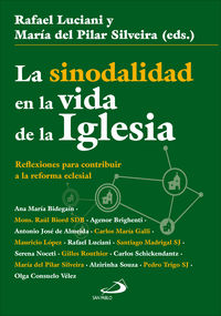 sinodalidad en la vida de la iglesia, la - reflexiones para contribuir a la reforma eclesial - Rafael Luciani (ed. ) / M. Del Pilar Silveira (ed. )