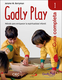 guia completa de godly play 1 - metodo para enriquecer la espiritualidad infantil