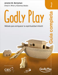 guia completa de godly play 2 - metodo para enriquecer la espiritualidad infantil - Jerome W. Berryman / Cheryl V. Minor / Rosemary Beales
