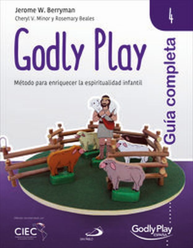 guia completa de godly play 4 - metodo para enriquecer la espiritualidad infantil - Jerome W. Berryman / Cheryl V. Minor / Rosemary Beales