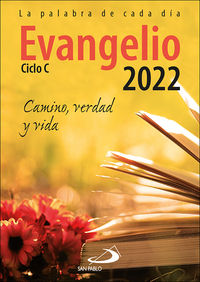 evangelio 2022 - camino, verdad y vida - ciclo c