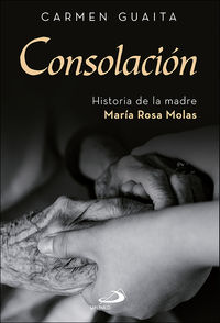 CONSOLACION - HISTORIA DE LA MADRE MARIA ROSA MOLAS