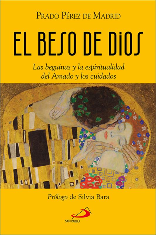 el beso de dios - las beguinas y las espiritualidad del amado y los cuidados - Prado Perez De Madrid