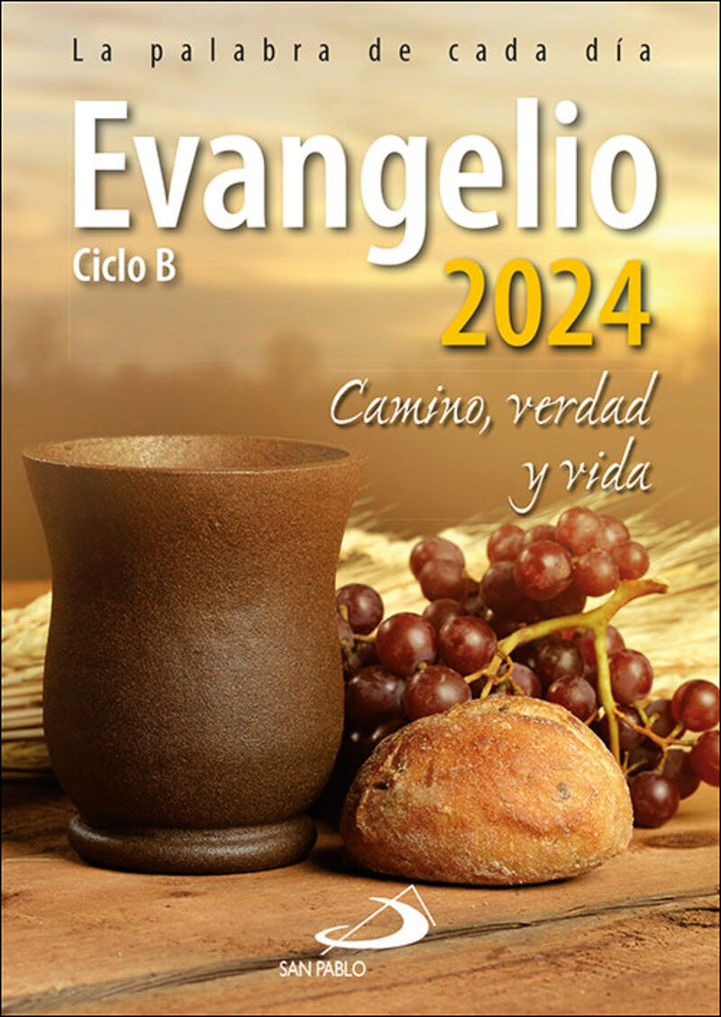 evangelio 2024 - camino, verdad y vida - ciclo b - Aa. Vv.