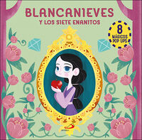 BLANCANIEVES Y LOS SIETE ENANITOS - 8 MAGICOS POP-UPS