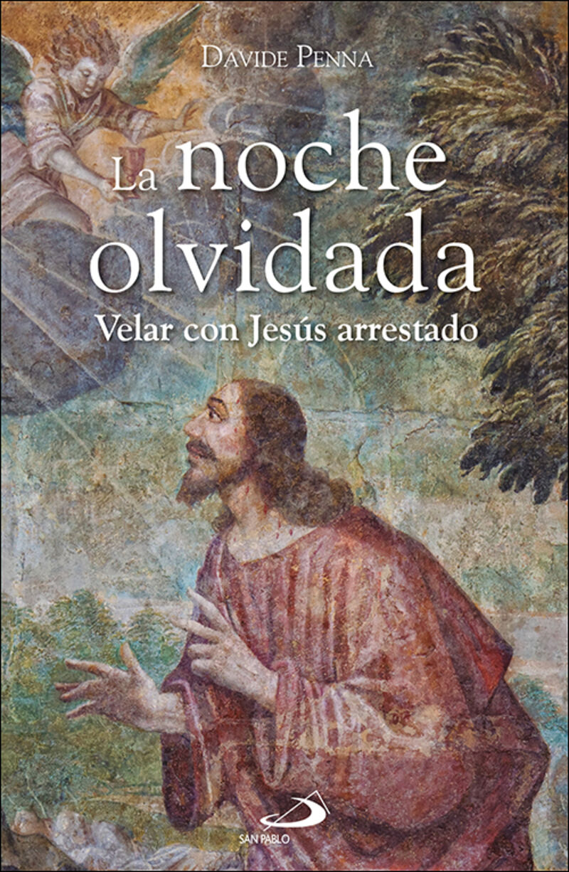 LA NOCHE OLVIDADA - VELAR CON JESUS ARRESTADO
