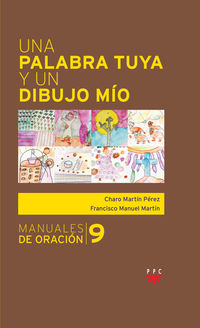 Una palabra tuya y un dibujo mio - Charo Martin Perez / Francisco Manuel Martin