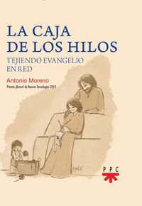 caja de los hilos, la - tejiendo evangelio en red - Antonio Moreno