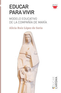 educar para vivir - modelo educativo de la compañia de maria - Alicia Ruiz Lopez