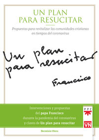 plan para resucitar, un - propuestas para revitalizar las comunidades cristianas en tiempos de coronavirus - Papa Francisco / Herminio Otero