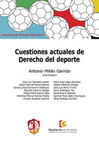 cuestiones actuales de derecho del deporte - Antonio Millan Garrido