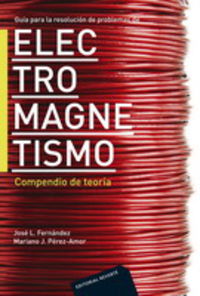 electromagnetismo - compendio de la teoria - Jose L. Fernandez / Mariano J. Perez-Amor