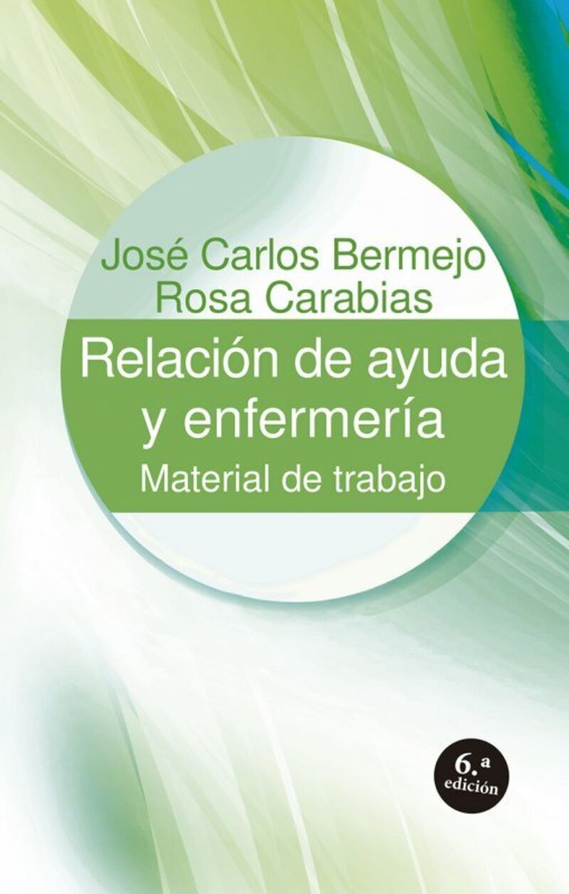 relacion de ayuda y enfermeria - material de trabajo - Jose Carlos Bermejo / Rosa Carabias