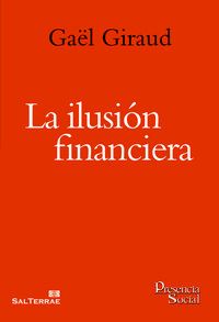 La ilusion financiera - Gael Giraud