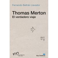 THOMAS MERTON - EL VERDADERO VIAJE