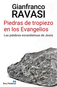piedras de tropiezo en los evangelios - las palabras escandalosas de jesus
