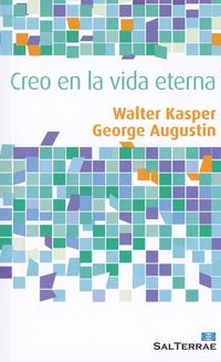 creo en la vida eterna - Walter Kasper / George Augustin
