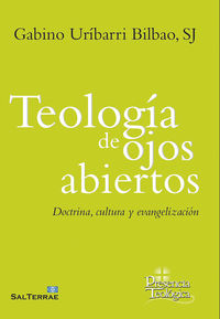 teologia de ojos abiertos - doctrina, cultura y evangelizacion - Gabino Uribarri Bilbao