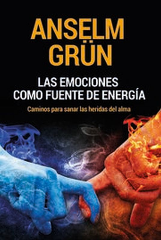 Las emociones como fuente de energia - Anselm Grun