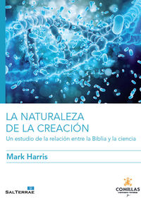 naturaleza de la creacion, la - un estudio de la relacion entre la biblia y la ciencia - Mark Harris