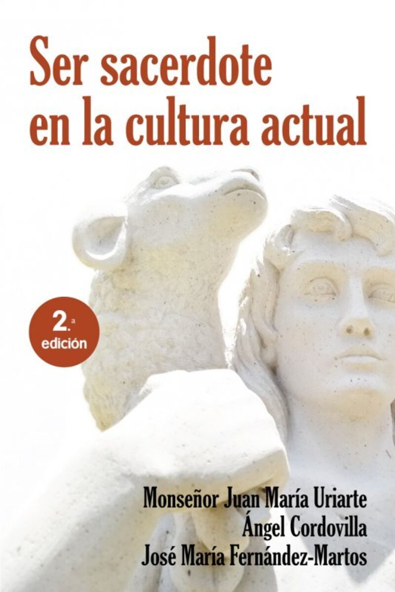 (2 ed) ser sacerdote en la cultura actual - J. M. Uriarte / Angel Cordovilla / J. M. Fernandez-Martos