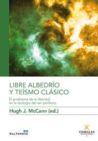 libre albedrio y teismo clasico - el problema de la libertad en la teologia del ser perfecto - Hugg J. Mccann