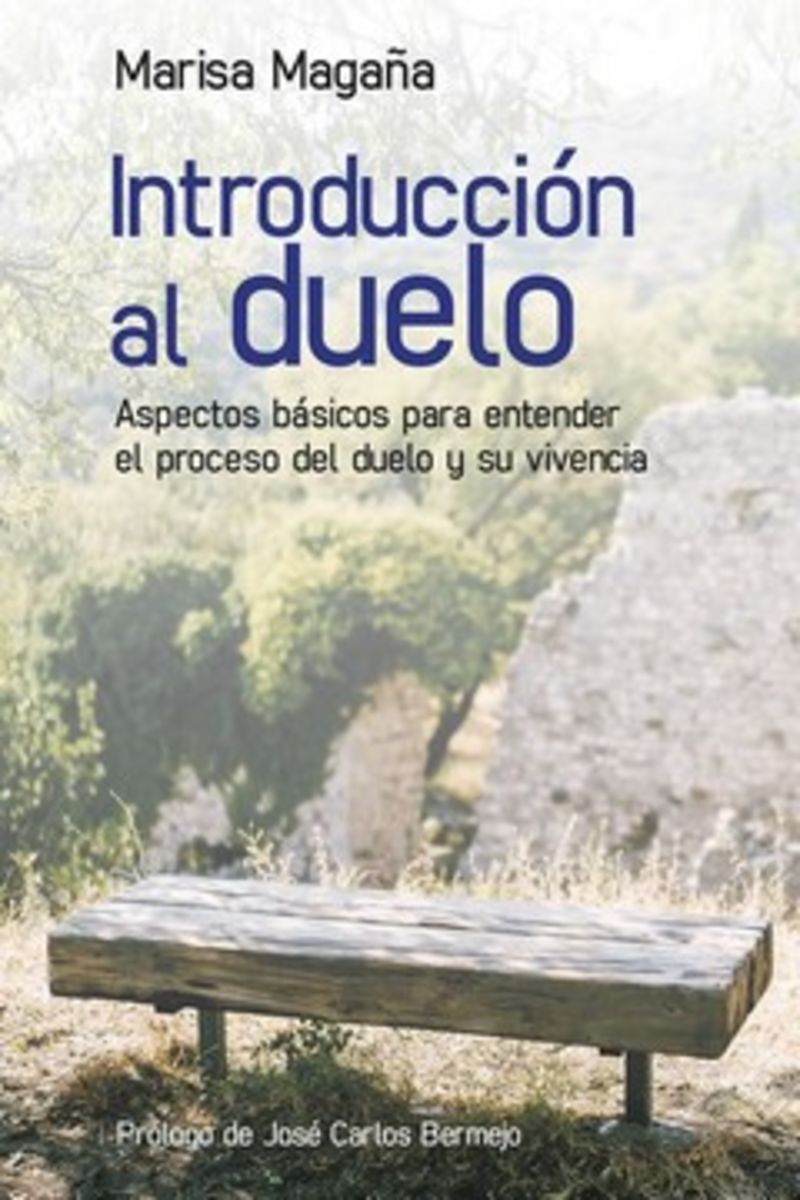 introduccion al duelo - aspectos basicos para entender el proceso del duelo y su vivencia - Marisa Magaña Loarte
