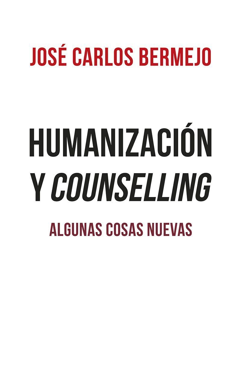 humanizacion y counselling - algunas cosas nuevas - Jose Carlos Bermejo
