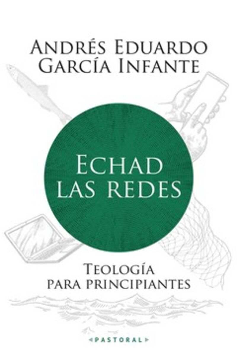 echad las redes - teologia para principiantes - Andres Garcia Infante