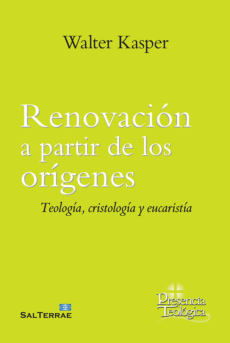 RENOVACION A PARTIR DE LOS ORIGENES - TEOLOGIA, CRISTOLOGIA Y EUCARISTIA