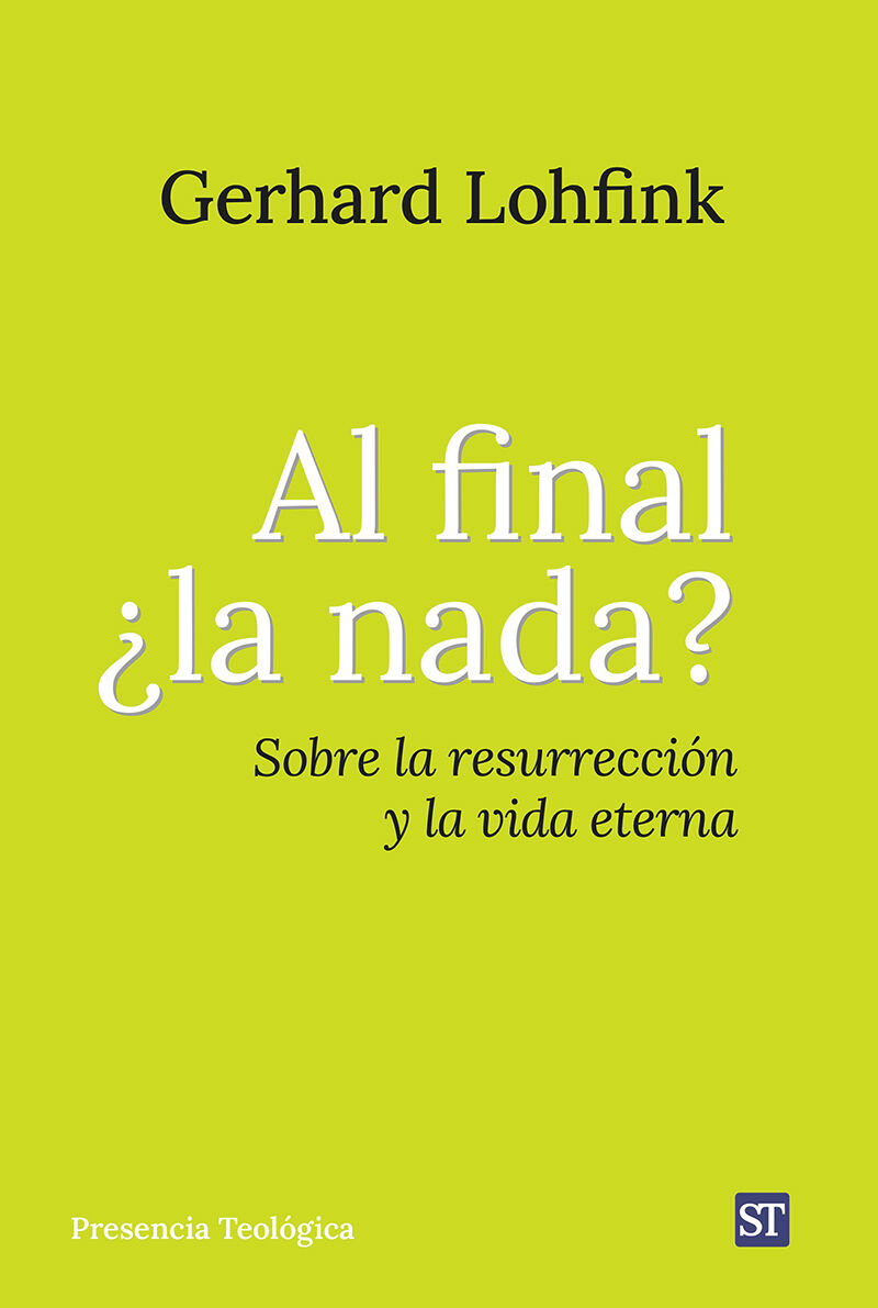 al final ¿la nada? - sobre la resurrecion y la vida eterna - Gerhard Lohfink