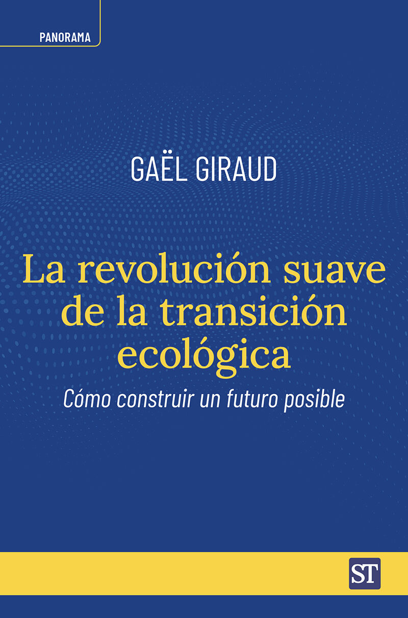 la revolucion suave de la transicion ecologica - como construir un futuro posible - Gael Giraud