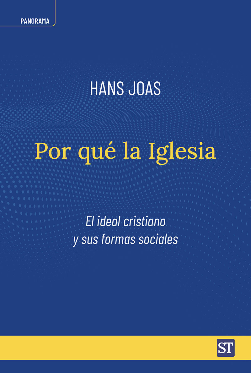 por que la iglesia - el ideal cristiano y sus formas sociales - Hans Joas