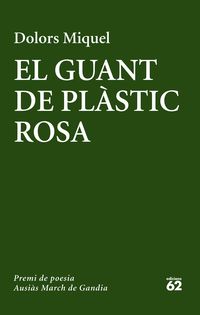 GUANT DE PLASTIC ROSA, EL (PREMI AUSIAS MARCH 2016)