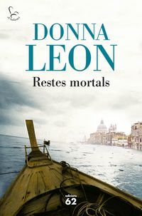 restes mortals (premi carvalho 2016) - Donna Leon