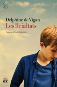 lleialtats, les - Delphine De Vigan