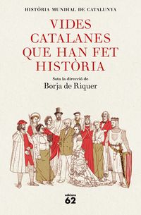 vides catalanes que han fet historia - Borja De Riquer (director)