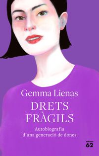 drets fragils - autobiografia d'una generacio de dones - Gemma Lienas