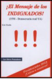 MENSAJE DE LOS INDIGNADOS, EL - 15-M DEMOCRACIA REAL YA