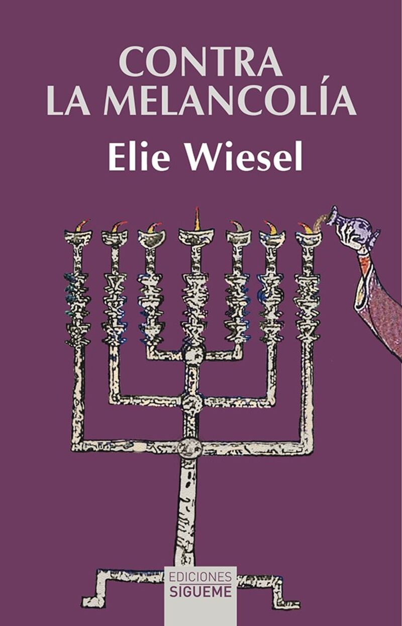 contra la melancolia - Elie Wiesel