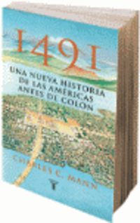 1491 - UNA NUEVA HISTORIA DE LAS AMERICAS ANTES DE COLON