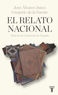 RELATO NACIONAL, EL - HISTORIA DE LA HISTORIA DE ESPAÑA